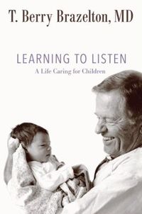 Learning To Listen by T. Berry Brazelton