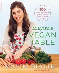 Mayim's Vegan Table by Mayim Bialik