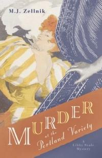 Murder at the Portland Variety by M. J. Zellnik