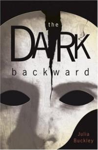 The Dark Backward by Julia Buckley