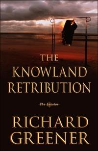 The Knowland Retribution by Richard Greener