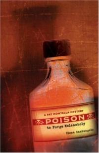 Poison to Purge Melancholy by Elena Santangelo