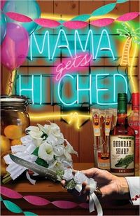 Mama Gets Hitched by Deborah Sharp