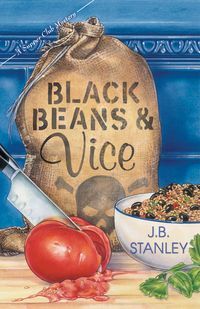 Black Beans & Vice by J.B. Stanley