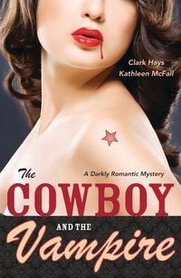 The Cowboy and the Vampire by Clark Hays