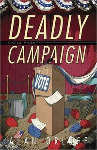 Deadly Campaign by Alan Orloff