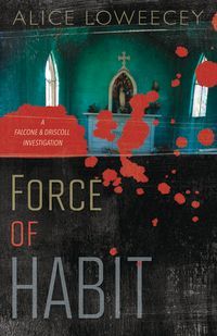 Force of Habit by Alice Loweecey