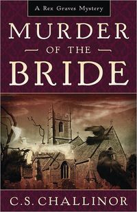 Murder Of The Bride by C.S. Challinor