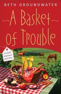 A Basket of Trouble by Beth Groundwater