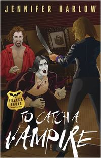 To Catch A Vampire by Jennifer Harlow