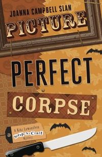 Picture Perfect Corpse by Joanna Campbell Slan