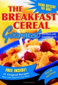 The Breakfast Cereal Gourmet by David Hoffman