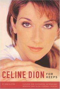 Celine Dion: For Keeps by Jenna Glatzer