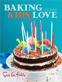 Baking Kids Love by Cindy Mushet