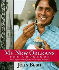 My New Orleans: The Cookbook by John Besh