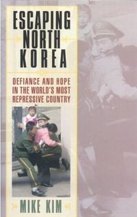 Escaping North Korea by Mike Kim