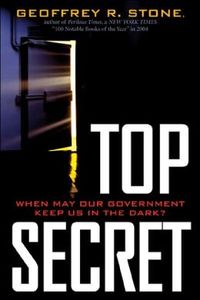Top Secret by Geoffrey R. Stone