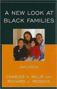 A New Look at Black Families by Charles V. Willie