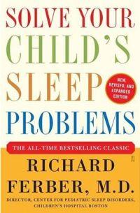 Solve Your Child's Sleep Problems by Richard Ferber