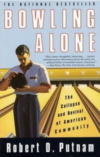 Bowling Alone by Robert D. Putnam