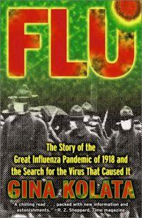 Flu: The Story Of The Great Influenza Pandemic by Gina Kolata