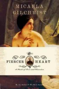 The Fiercer Heart by Micaela Gilchrist