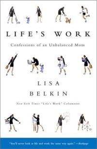 Life's Work by Lisa Belkin