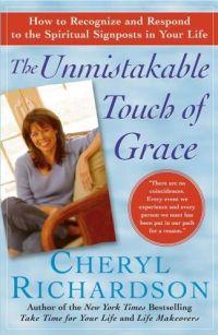 The Unmistakable Touch of Grace by Cheryl Richardson