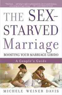 The Sex-Starved Marriage by Michele Weiner Davis