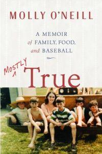 Mostly True by Molly O'Neill