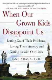 When Our Grown Kids Disappoint Us by Jane Adams