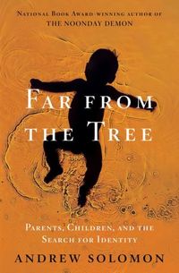 Far From The Tree by Andrew Solomon