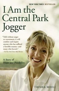 I Am the Central Park Jogger by Trisha Meili