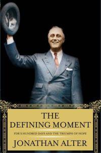 The Defining Moment by Jonathan Alter