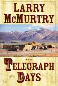 Telegraph Days by Larry McMurtry