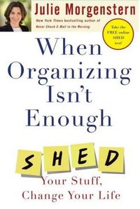 When Organizing Isn't Enough by Julie Morgenstern