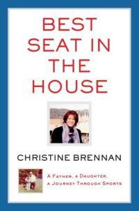 Best Seat in the House by Christine Brennan