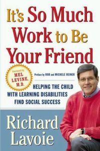 It's So Much Work to be Your Friend by Richard Lavoie