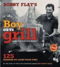 Bobby Flay's Boy Gets Grill by Bobby Flay