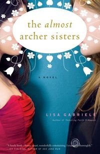 The Almost Archer Sisters by Lisa Gabriele
