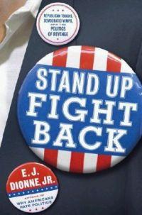 Stand Up Fight Back by E.J. Dionne