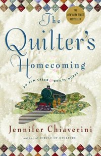 The Quilter's Homecoming by Jennifer Chiaverini