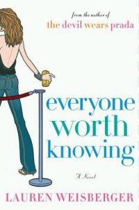 Everyone Worth Knowing by Lauren Weisberger