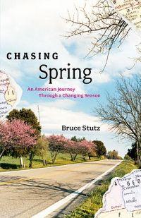 Chasing Spring by Bruce Stutz
