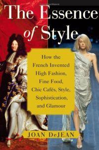 The Essence of Style by Joan DeJean