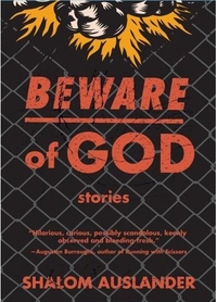 Beware of God: Stories by Shalom Auslander