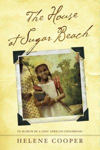 The House At Sugar Beach by Helene Cooper