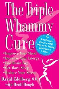 The Triple Whammy Cure by David Edelberg