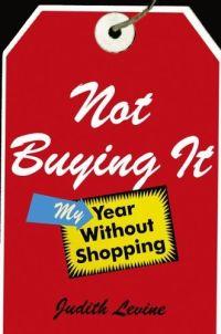 Not Buying It by Judith Levine