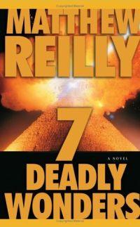 Seven Deadly Wonders by Matthew Reilly